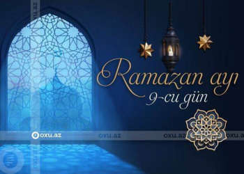 Ramazan ayının doqquzuncu gününün imsak, iftar və namaz vaxtları - Foto